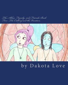 Paperback The Allies: Family and Friends Book Five: The Calling and the Vocation Book