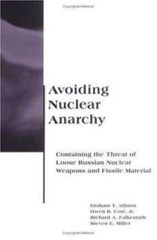 Paperback Avoiding Nuclear Anarchy: Containing the Threat of Loose Russian Nuclear Weapons and Fissile Material Book