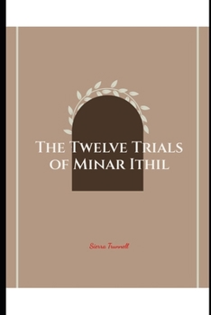 The Twelve Trials of Minar Ithil