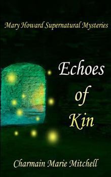 Echoes of Kin - Book #2 of the Mary Howard Supernatural Mysteries