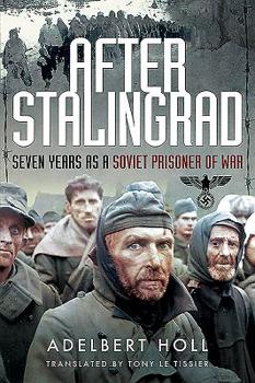 Paperback After Stalingrad: Seven Years as a Soviet Prisoner of War Book