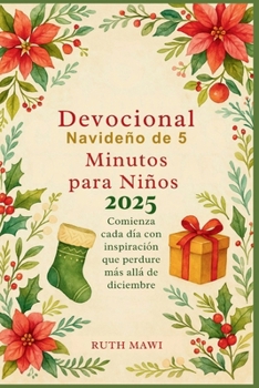 Paperback Devocional Navideño de 5 Minutos para Niños 2025: Comienza cada día con inspiración que perdure más allá de diciembre [Spanish] Book