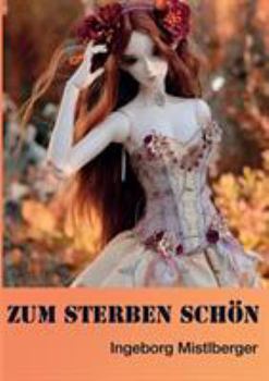 Paperback Zum Sterben schön: Die Fälle des Major Joschi Bernauer, Band 3 [German] Book