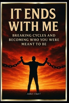 Paperback It Ends With Me: "Breaking Cycles and Becoming Who You Were Meant to Be" Book