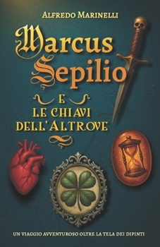 Paperback Marcus Sepilio e le chiavi dell'Altrove [Italian] Book