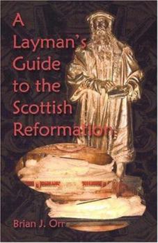 Paperback A Layman's Guide to the Scottish Reformation Book