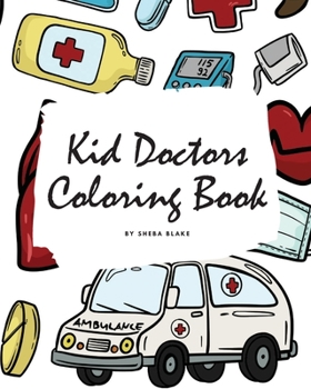 Paperback Kid Doctors Coloring Book for Children (8x10 Coloring Book / Activity Book) Book