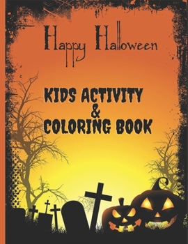 Paperback Happy Halloween Kids Activity AND Coloring Book: For Ages 2-10 - Cute Zombies, Mummies, Vampires, Witches and More [Large Print] Book