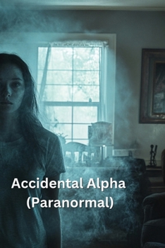 Paperback Accidental Alpha (Paranormal) Book