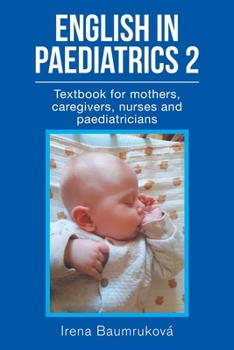 Paperback English in Paediatrics 2: Textbook for Mothers, Babysitters, Nurses, and Paediatricians Book