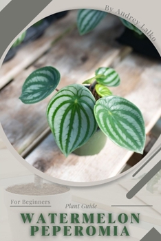 Paperback Watermelon Peperomia: Plant Guide Book
