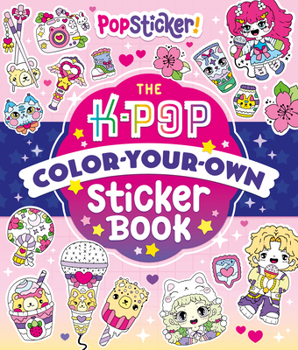StickerPop!: the K-Pop Color-Your-Own Sticker Book