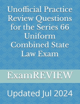 Unofficial Practice Review Questions for the Series 66 Uniform Combined State Law Exam