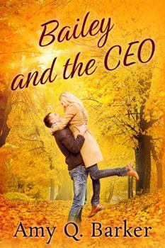 Bailey and the CEO: A Corporate Love Story (A Better Man)