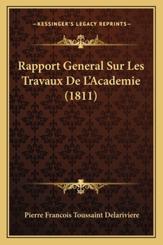 Paperback Rapport General Sur Les Travaux De L'Academie (1811) [French] Book