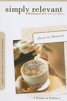 Paperback Simply Relevant: Savor the Moments Book