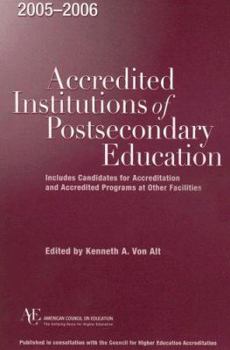 Paperback Accredited Institutions of Postsecondary Education 2005-2006: Includes Candidates for Accreditation And Accredited Programs at Other Facilities ... EDUCATION, PROGRAMS, CANDIDATES) Book