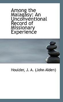 Paperback Among the Malagasy: An Unconventional Record of Missionary Experience Book