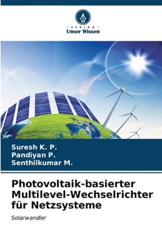 Photovoltaik-basierter Multilevel-Wechselrichter für Netzsysteme: Solarwandler (German Edition)