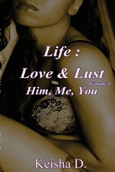 Life: Love and lust: Him, Me, You