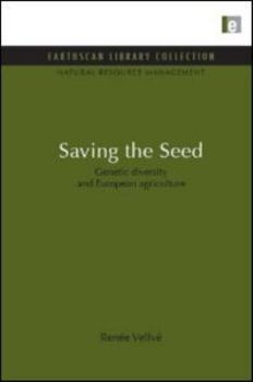 Hardcover Saving the Seed: Genetic diversity and European agriculture Book