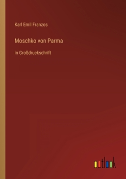 Moschko von Parma: in Großdruckschrift