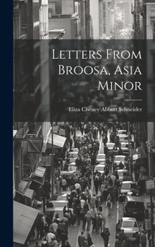 Hardcover Letters From Broosa, Asia Minor Book