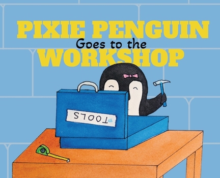 Hardcover Pixie Penguin Goes to the Workshop Book