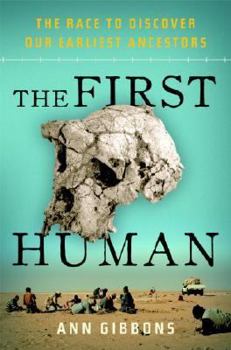 Hardcover The First Human: The Race to Discover Our Earliest Ancestors Book