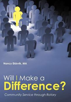 Hardcover Will I Make a Difference?: Community Service through Rotary Book