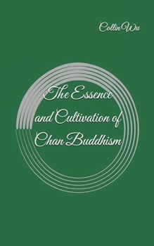 The Essence and Cultivation of Chan Buddhism