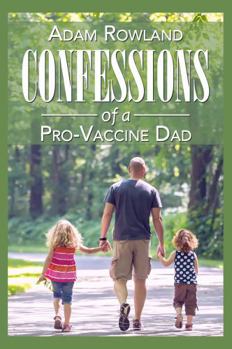 Paperback Confessions of a Pro-Vaccine Dad Book