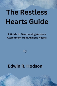 Paperback The Restless Hearts Guide: A Guide to Overcoming Anxious Attachment from Anxious Hearts Book