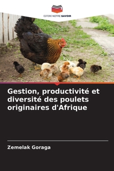 Gestion, productivité et diversité des poulets originaires d'Afrique (French Edition)
