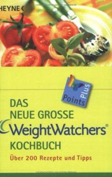 Paperback Das neue große Weight Watchers Kochbuch. Über 200 Rezepte und Tipps. [German] Book