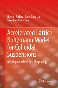 Hardcover Accelerated Lattice Boltzmann Model for Colloidal Suspensions: Rheology and Interface Morphology Book