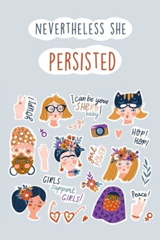 Nevertheless She Persisted Positive Affirmations Writing Journal For An Empowered Life: Find Motivation Inspiration & Strength (Empowering Books For Girls)