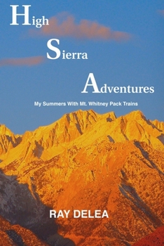 Paperback High Sierra Adventures: My Summers with Mt. Whitney Pack Trains Book