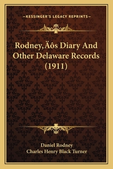 Paperback Rodney's Diary And Other Delaware Records (1911) Book