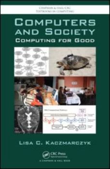 Computers and Society: Computing for Good - Book  of the Chapman & Hall/CRC Textbooks in Computing