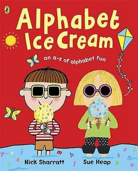 Alphabet Ice Cream: an a-z of alphabet fun - Book  of the Nick and Sue
