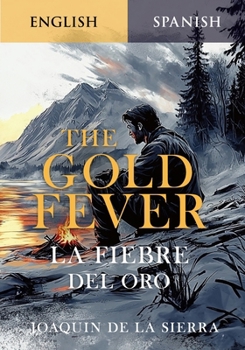 The Gold Fever: Jack London’s Life & Lessons in English and Spanish