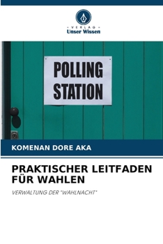 Paperback Praktischer Leitfaden Für Wahlen [German] Book