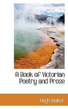 A Book of Victorian Poetry and Prose