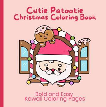 Paperback Cutie Patootie Christmas Coloring Book: Bold and Easy Kawaii Coloring Pages Book