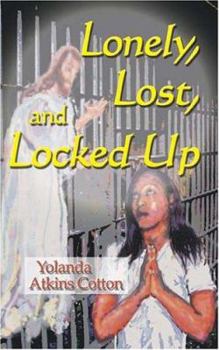 Paperback Lonely, Lost, and Locked Up Book