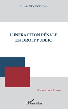 L'infraction pénale en droit public (Bibliothèques de Droit) (French Edition)