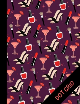 high heels: Beautiful Dot Grid Composition Notebook, Dotted Paper Journal, Graphing Pad, Trendy Planner for Students and Professionals, Teachers and Writers, Perfect Design Book for Kids and Teens