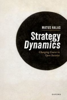 Hardcover Strategy Dynamics: Changing Course in Open Societies Book
