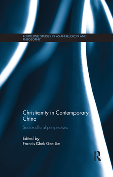 Paperback Christianity in Contemporary China: Socio-Cultural Perspectives Book